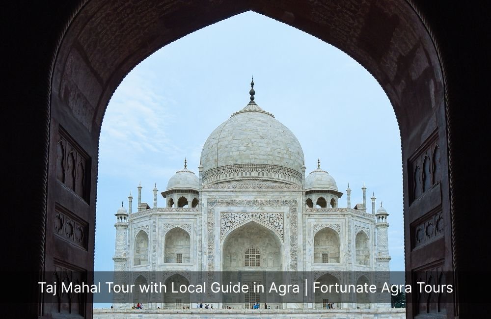 taj-mahal-tour-with-local-guide-in-agra-fortunate-agra-tours