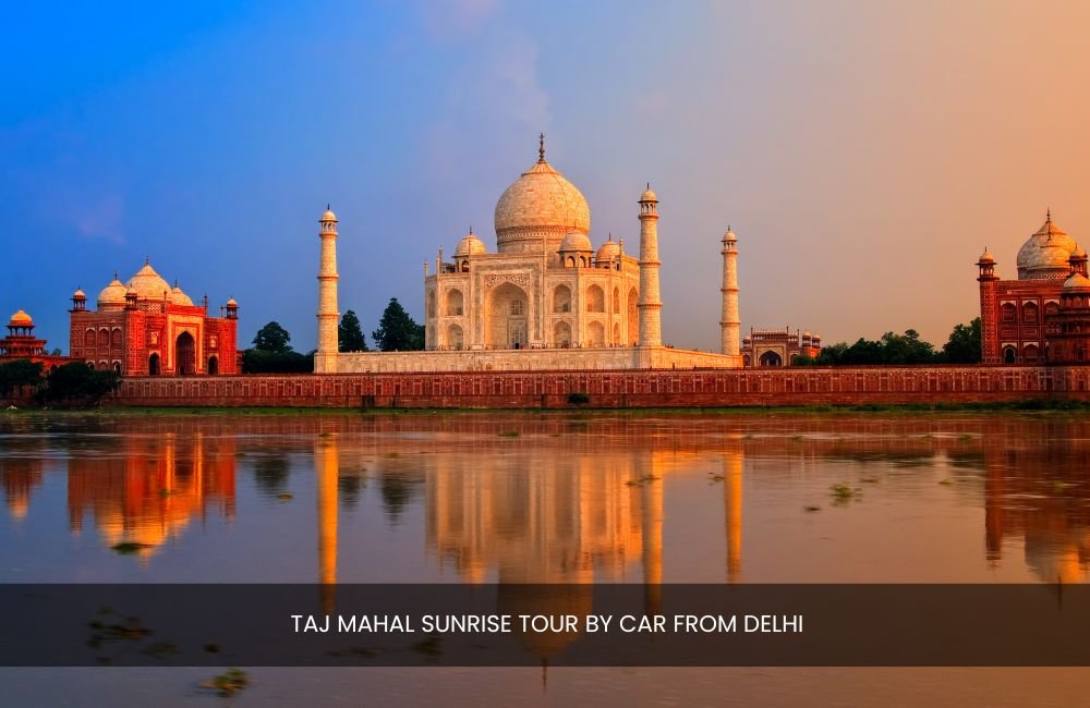 taj-mahal-sunrise-tour-by-car-from-delhi-same-day-agra-sunrise-trip